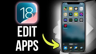 How To Edit Apps on iPhone IOS 18 (Easy)