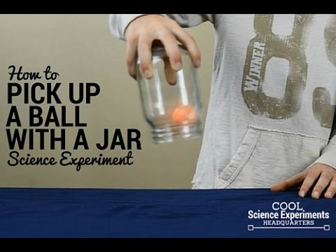 How to Pick Up Ball with Jar Science Experiment