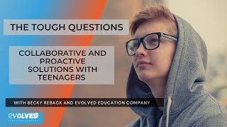 The Tough Questions: Using Collaborative and Proactive Solutions with Teenagers