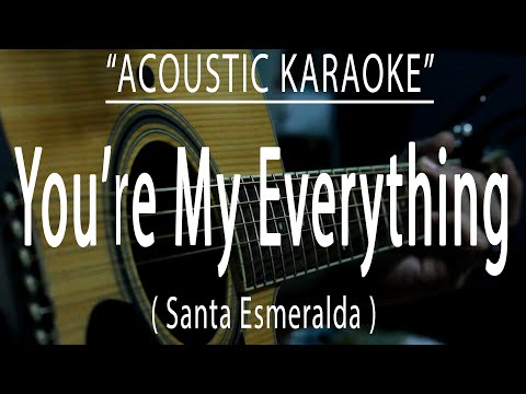 You're My Everything - Santa Esmeralda (Acoustic karaoke)