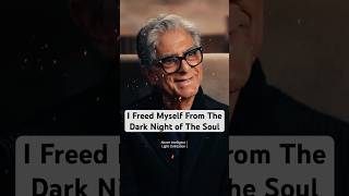 I Freed Myself From The Dark Night of The Soul | Deepak Chopra #spiritualawakening #universe #shorts