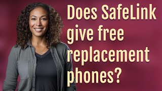 Does SafeLink give free replacement phones?