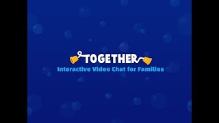 Together: Video Chat for Families