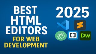 Best HTML Editors for Writing HTML – Top Picks & Features (2025 Guide)