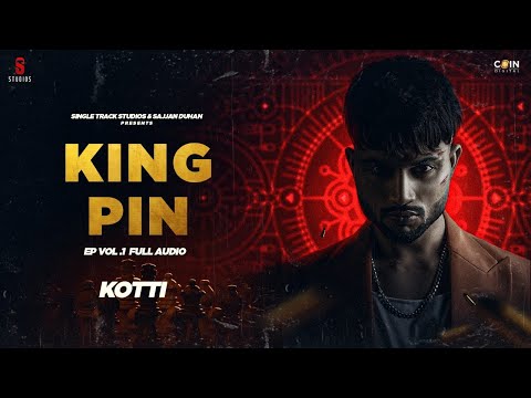 New Punjabi Songs 2021 | KOTTI | KingPin, 5 Saal, 22 Kehnda EP Audio Album Latest Punjabi Song 2021