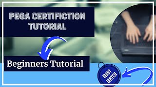 Pega PRPC 7.2 Certification Tutorial | Beginners Tutorial | Learn Pega PRPC