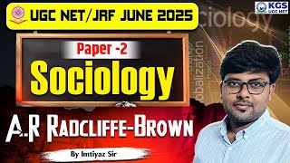 UGC NET/JRF 2025 | PAPER -2 Sociology A.R. Radcliffe-Brown | Sociology by Imtiyaz Sir | KGS UGC NET