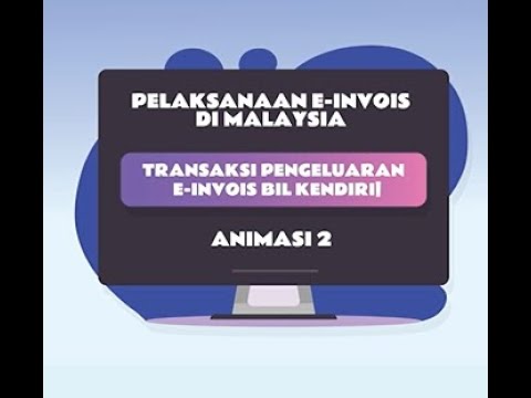 Video Animasi 2 - Transaksi pengeluaran e Invois Bil Kendiri