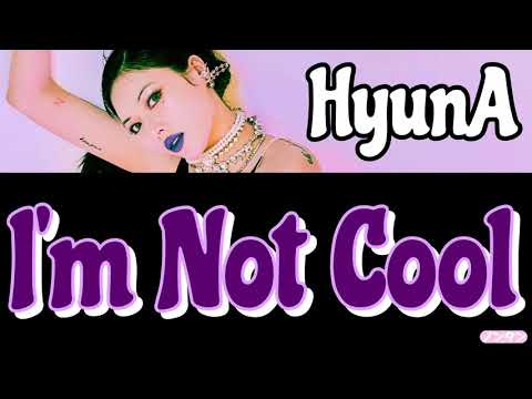 【 カナルビ / 日本語字幕 / 歌詞 】I'm Not Cool - HyunA (현아 / ヒョナ)