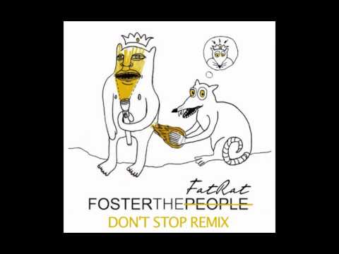 Foster The People - Don't Stop (TheFatRat Remix)