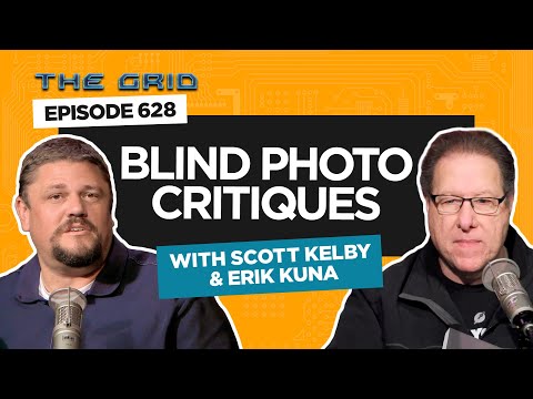 Blind Photo Critiques with Scott Kelby & Erik Kuna | The Grid Ep 628