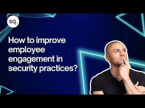 How to improve employee engagement in security practices? | SME | Security Quotient |