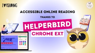 Accessible Online Reading thanks to Helperbird Chrome Ext
