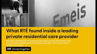 What RTÉ Investigates found inside a leading private residential care provider