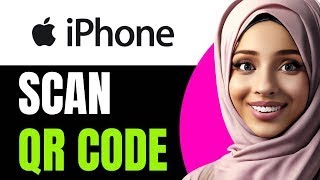 How to Scan QR Codes on iPhone (STEP BY STEP)