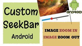 Custom SeekBar | Image zoom-in and zoom-out using SeekBar | Java| Android Tutorial | Beginners