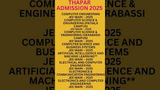 Thapar University BTECH Admission  Through Jeemains Branches #thaparuniversity #thapar #btech #jee