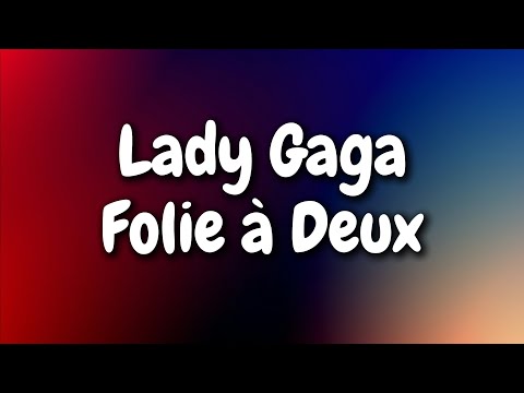 Lady Gaga - Folie à Deux (Lyrics)