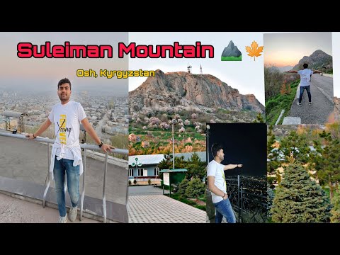 Suleiman Mountain⛰️🍁||Osh, Kyrgyzstan|| Osh city||Osh state University Medical|||mbbs||mbbs student