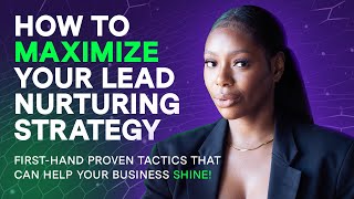 How to maximize your lead nurturing strategy