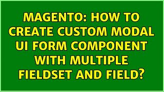 Magento: How to create custom modal ui form component with multiple fieldset and field?