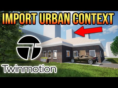 How To Import An Urban Context in Twinmotion 2023