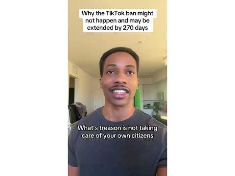 Why the TikTok ban might not happen and may be extended by 270 days