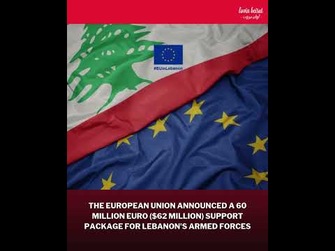 The European Union pledged 60 million euros in support of Lebanon's armed forces.