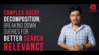 How Complex Query Decomposition Improves Search Accuracy | Smart Search Explained