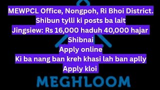 Laitkam shibun tylli ki posts ha MEWPCL Office, Nongpoh, Ri Bhoi District.