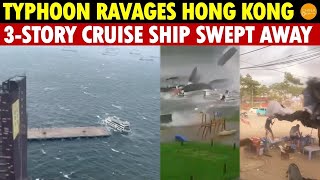Typhoon Ravages Hong Kong, Macau, 3-Story Cruise Ship Swept Away, Tens of Thousands Flee