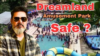 Is Dreamland amusement park safe ?