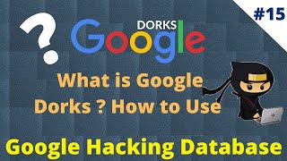 #15 What is Google Dorks ? How to Use | Practical Of Google Dorking