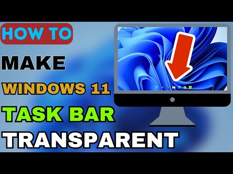 How to Make Windows 11 Taskbar Transparent | Easy Method