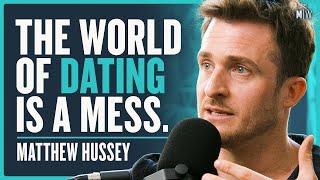 "Modern Dating Makes People More Insecure" - Matthew Hussey
