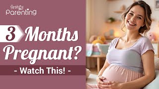 3 Months Pregnant - Baby Development and Symptoms
