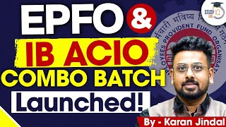 EPFO & IB ACIO exam 2025 | Combo Batch Launched | Hurry Up Enrol now !!