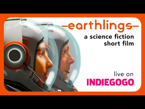 EARTHLINGS | Sci-Fi | Now on Indiegogo!