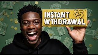 $5 INSTANT WITHDRAWAL