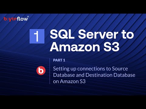 Create an Amazon S3 Data Lake in Minutes with BryteFlow – Part 1