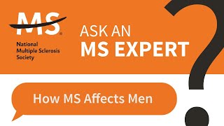 How MS Affects Men – Ask an MS Expert