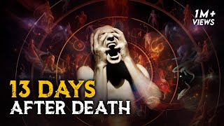 13 Days After Death in Sanatan Dharma - What Happens After you Die?