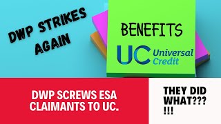 DWP Shock Transfer ESA TO UC Without Telling You.