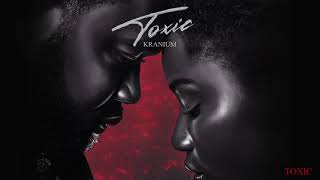 Kranium - Toxic [Official Audio]