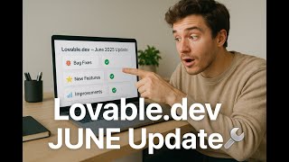 June Update: Lovable.dev Just Got Better – New Features & Bug Fixes Explained!