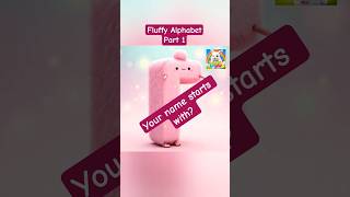Giggle Fluffy Alphabet...! #foryouuk #cute #funforkids #learnenglish #learningfun #viral #shorts