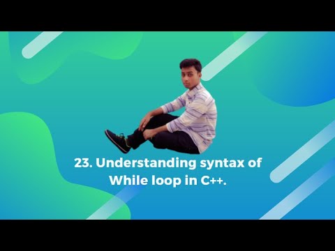 23. Understanding syntax of while loop in C++.