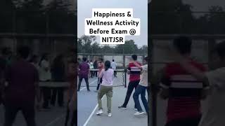 Happiness & Wellness Activity before Exam, Exploring Happiness #nitjsr
