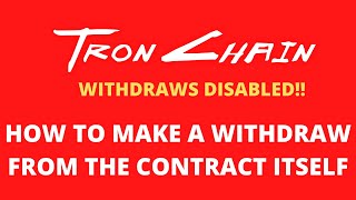 TRONCHAIN Withdraws Disabled! How to withdraw from trxchain using the contract.