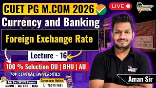 CUET PG MCom 2026 | Currency & Banking Live Class | Complete Topic Explained #cuetpg2026 Lec 16